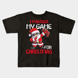 I Paused My Game For Christmas Funny Gamer Video Game Love Kids T-Shirt